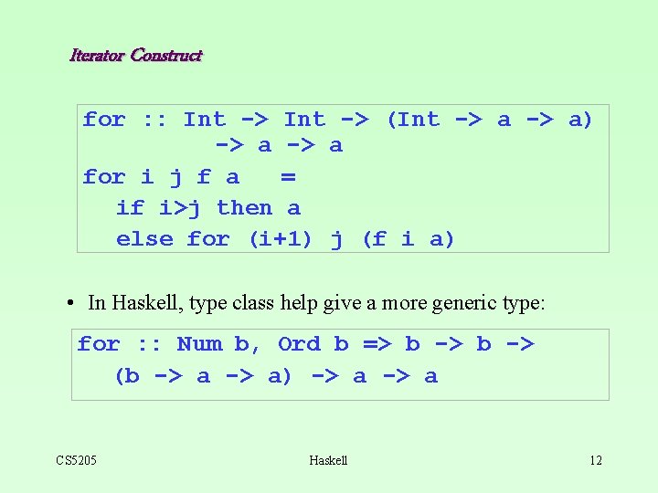 Iterator Construct for : : Int -> (Int -> a) -> a for i