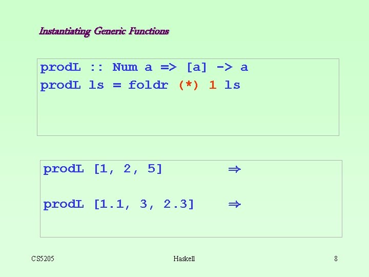 Instantiating Generic Functions prod. L : : Num a => [a] -> a prod.