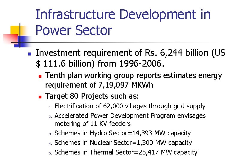 Infrastructure Development in Power Sector n Investment requirement of Rs. 6, 244 billion (US