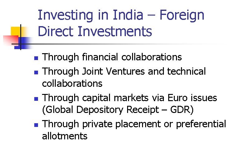 Investing in India – Foreign Direct Investments n n Through financial collaborations Through Joint