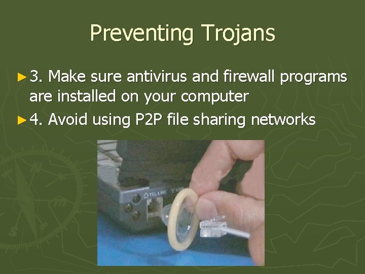 Preventing Trojans ► 3. Make sure antivirus and firewall programs are installed on your