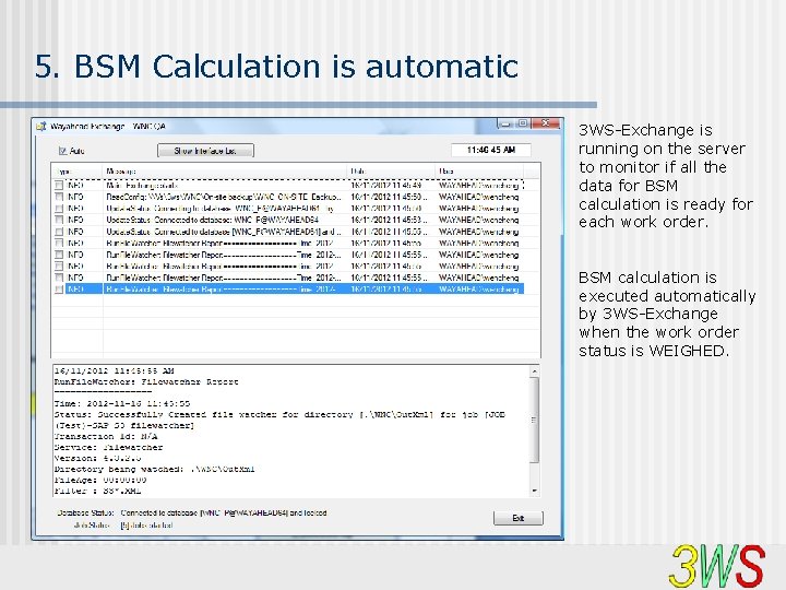 5. BSM Calculation is automatic 3 WS-Exchange is running on the server to monitor