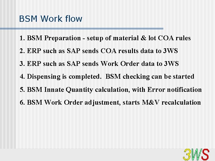 BSM Work flow 1. BSM Preparation - setup of material & lot COA rules