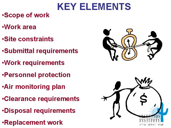  • Scope of work KEY ELEMENTS • Work area • Site constraints •