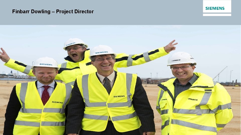 Finbarr Dowling – Project Director Intern / © Siemens AG 2015. All Rights Reserved.