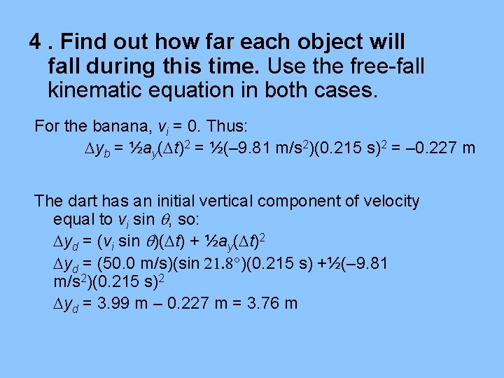 4. Find out how far each object will fall during this time. Use the