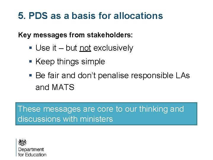 5. PDS as a basis for allocations Key messages from stakeholders: § Use it