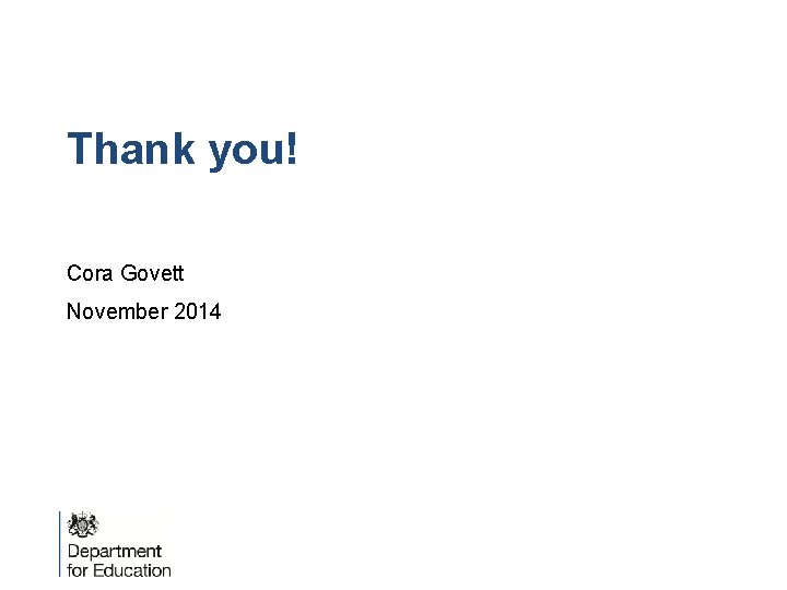 Thank you! Cora Govett November 2014 