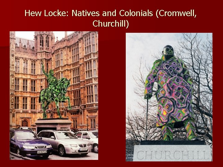 Hew Locke: Natives and Colonials (Cromwell, Churchill) 