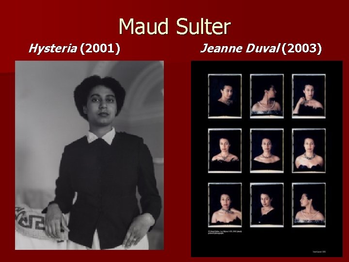 Maud Sulter Hysteria (2001) Jeanne Duval (2003) 