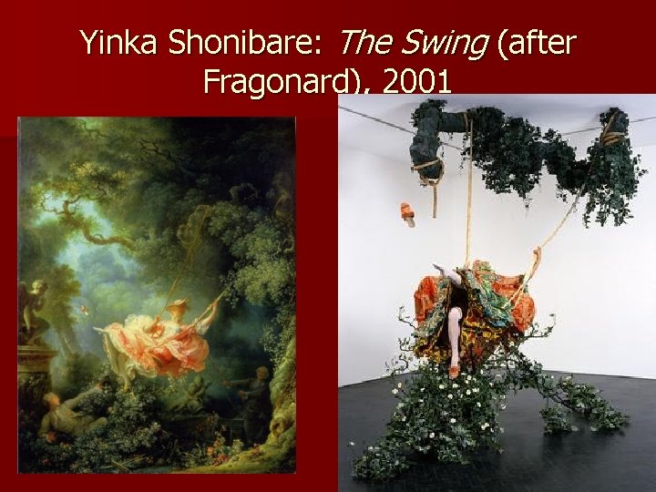 Yinka Shonibare: The Swing (after Fragonard), 2001 