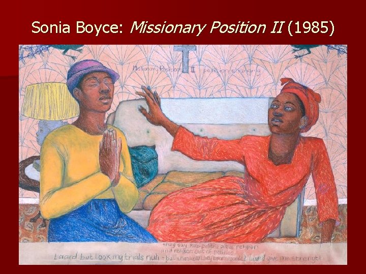 Sonia Boyce: Missionary Position II (1985) 