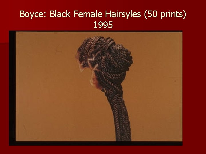 Boyce: Black Female Hairsyles (50 prints) 1995 