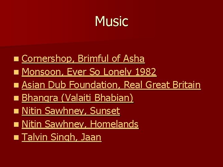 Music n Cornershop, Brimful of Asha n Monsoon, Ever So Lonely 1982 n Asian