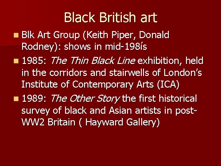 Black British art n Blk Art Group (Keith Piper, Donald Rodney): shows in mid-198ís