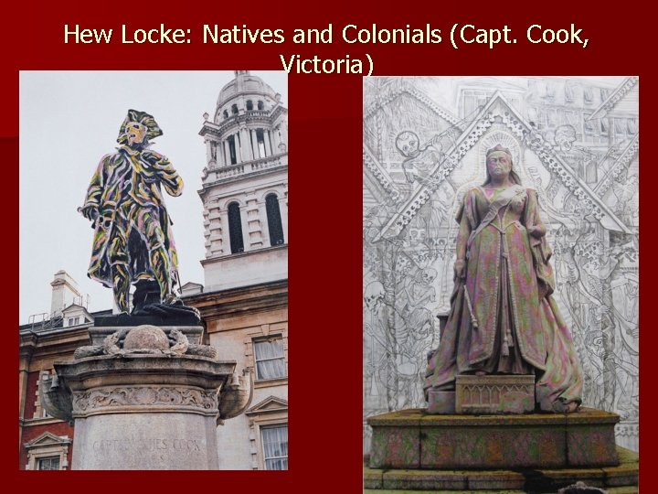 Hew Locke: Natives and Colonials (Capt. Cook, Victoria) 