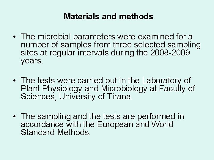 Materials and methods • The microbial parameters were examined for a number of samples