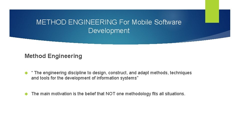 METHOD ENGINEERING For Mobile Software Development Method Engineering “ The engineering discipline to design,
