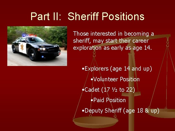 Part II: Sheriff Positions Those interested in becoming a sheriff, may start their career