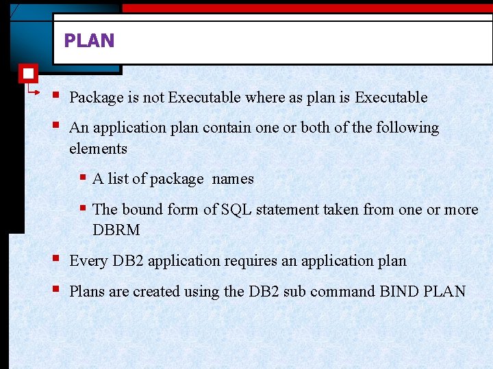 PLAN § § Package is not Executable where as plan is Executable An application