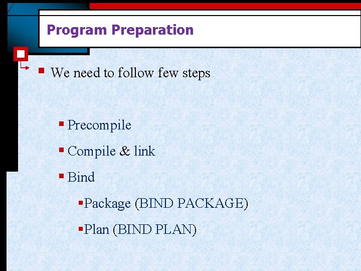 Program Preparation § We need to follow few steps § Precompile § Compile &