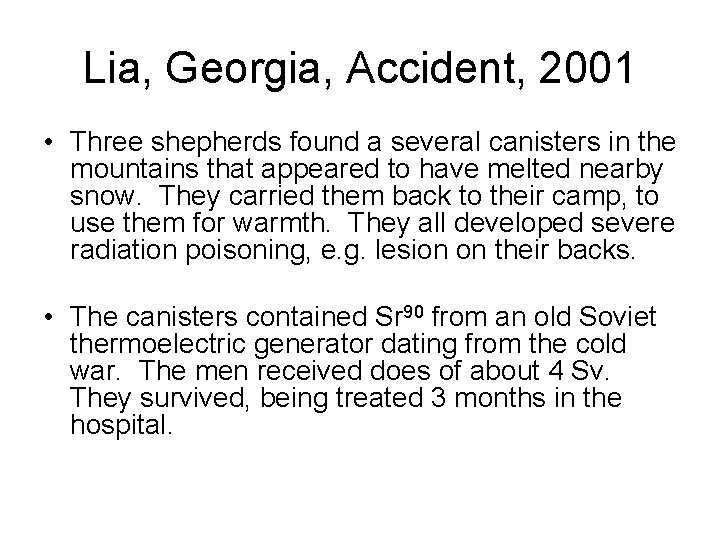 Lia, Georgia, Accident, 2001 • Three shepherds found a several canisters in the mountains