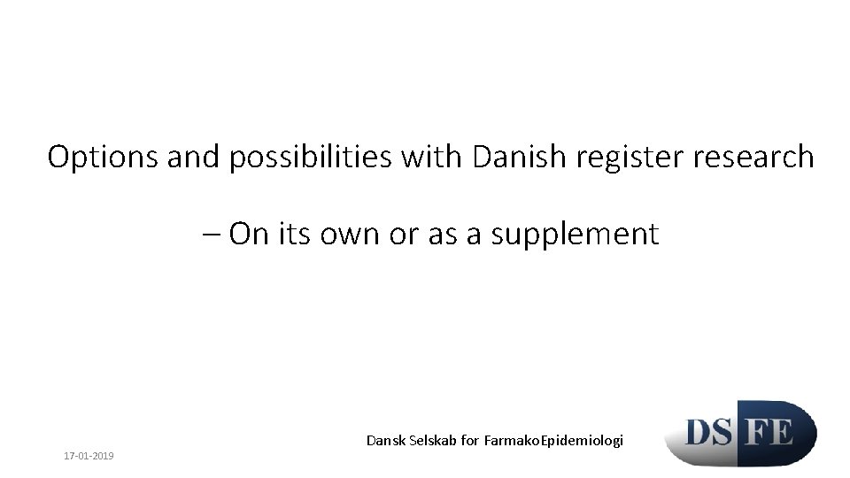 Options and possibilities with Danish register research – On its own or as a