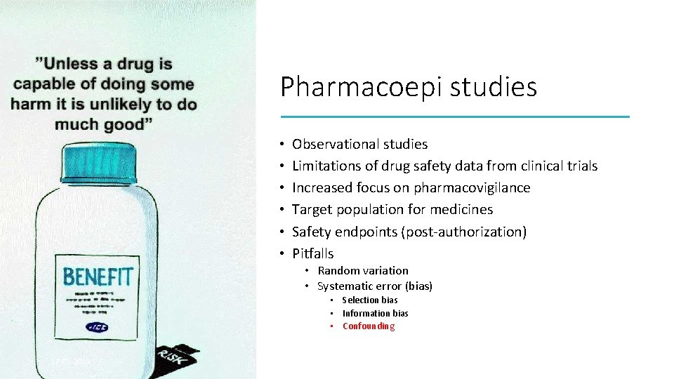 Pharmacoepi studies • • • Observational studies Limitations of drug safety data from clinical