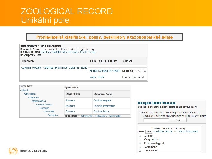 ZOOLOGICAL RECORD Unikátní pole Prohledatelná klasifikace, pojmy, deskriptory a taxononomické údaje 
