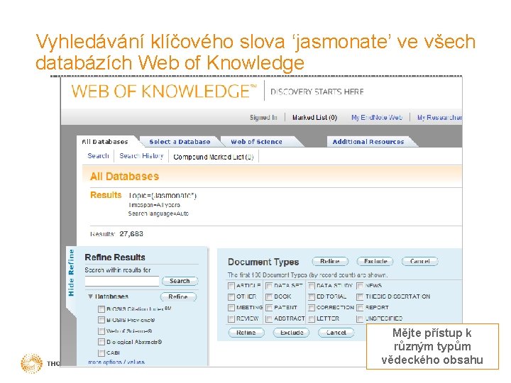 Vyhledávání klíčového slova ‘jasmonate’ ve všech databázích Web of Knowledge Mějte přístup k různým