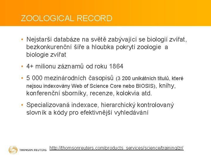 ZOOLOGICAL RECORD • Nejstarší databáze na světě zabývající se biologií zvířat, bezkonkurenční šíře a
