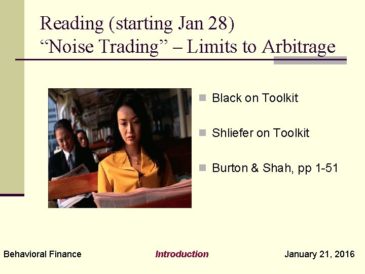 Reading (starting Jan 28) “Noise Trading” – Limits to Arbitrage n Black on Toolkit