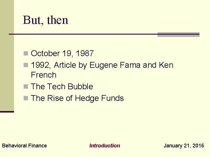 But, then n October 19, 1987 n 1992, Article by Eugene Fama and Ken