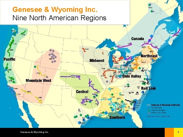 Genesee & Wyoming Inc. Nine North American Regions Genesee & Wyoming Inc. 3 