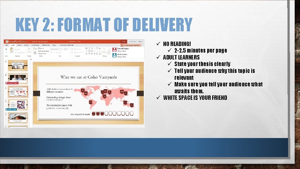 KEY 2: FORMAT OF DELIVERY ü NO READING! ü 2 -2. 5 minutes per