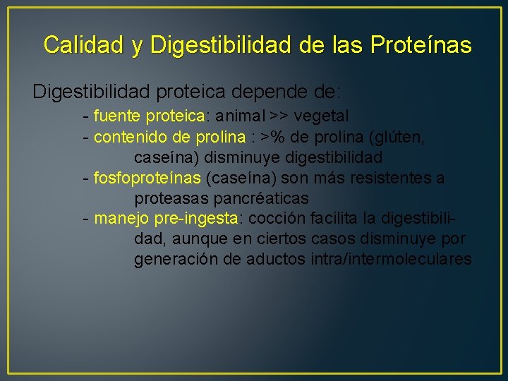 Calidad y Digestibilidad de las Proteínas Digestibilidad proteica depende de: - fuente proteica: animal