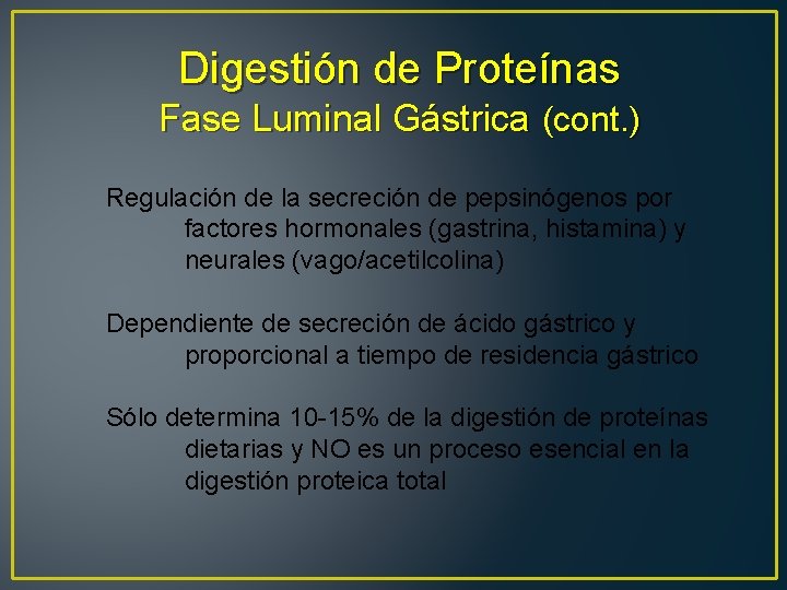 Digestión de Proteínas Fase Luminal Gástrica (cont. ) Regulación de la secreción de pepsinógenos