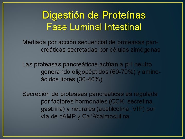 Digestión de Proteínas Fase Luminal Intestinal Mediada por acción secuencial de proteasas pancreáticas secretadas