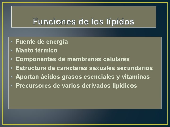 Funciones de los lípidos • • • Fuente de energía Manto térmico Componentes de