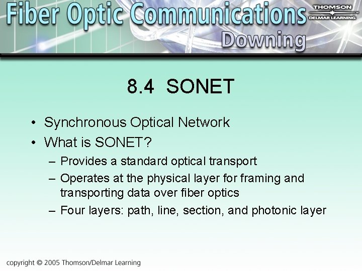 8. 4 SONET • Synchronous Optical Network • What is SONET? – Provides a