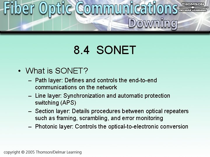 8. 4 SONET • What is SONET? – Path layer: Defines and controls the