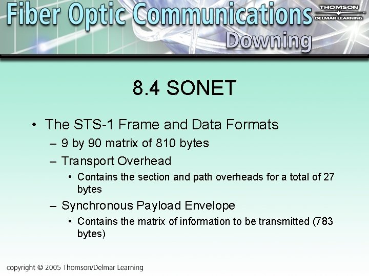 8. 4 SONET • The STS-1 Frame and Data Formats – 9 by 90