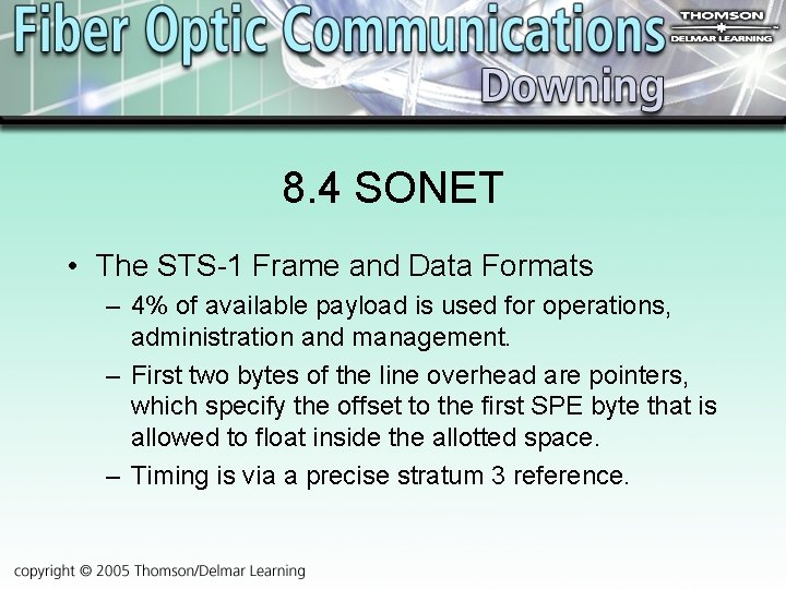 8. 4 SONET • The STS-1 Frame and Data Formats – 4% of available