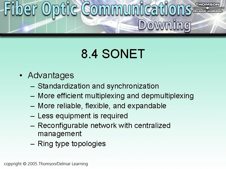 8. 4 SONET • Advantages – – – Standardization and synchronization More efficient multiplexing