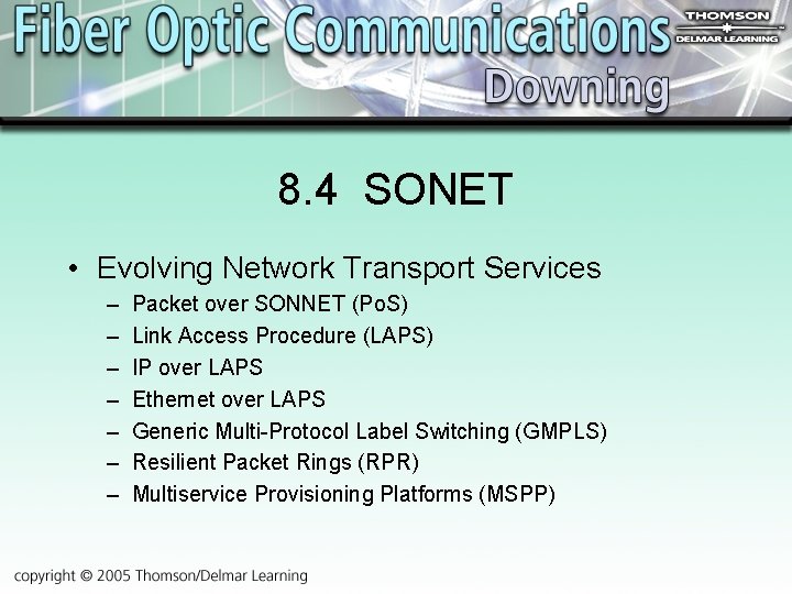 8. 4 SONET • Evolving Network Transport Services – – – – Packet over