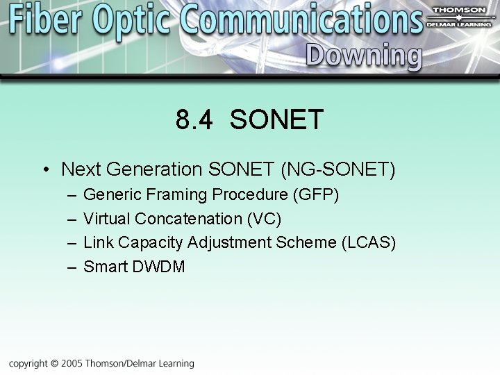 8. 4 SONET • Next Generation SONET (NG-SONET) – – Generic Framing Procedure (GFP)