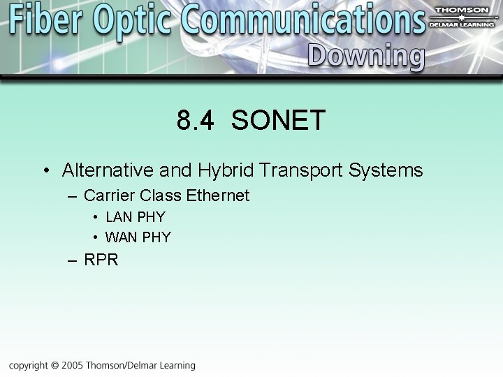 8. 4 SONET • Alternative and Hybrid Transport Systems – Carrier Class Ethernet •