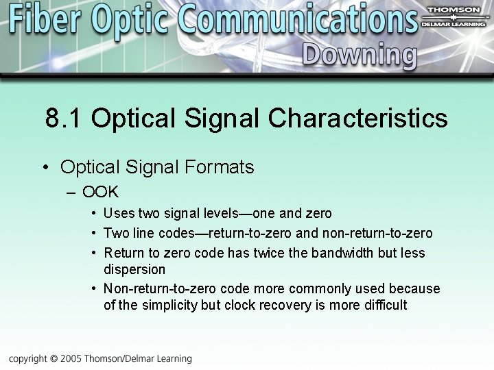 8. 1 Optical Signal Characteristics • Optical Signal Formats – OOK • Uses two