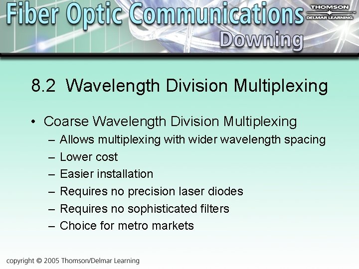 8. 2 Wavelength Division Multiplexing • Coarse Wavelength Division Multiplexing – – – Allows