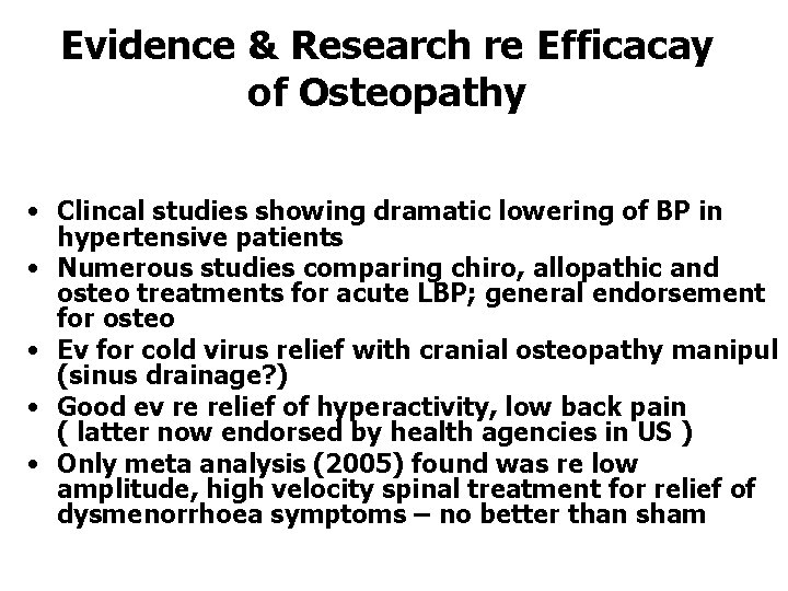 Evidence & Research re Efficacay of Osteopathy • Clincal studies showing dramatic lowering of